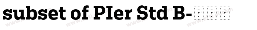 subset of PIer Std B字体转换